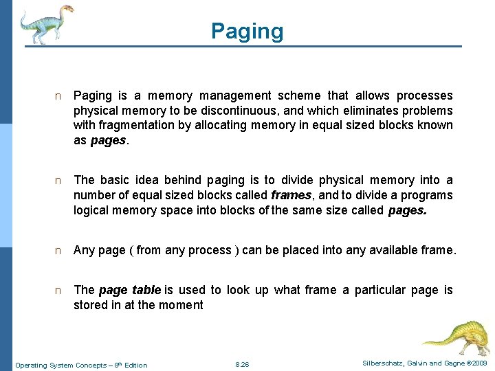 Paging n Paging is a memory management scheme that allows processes physical memory to