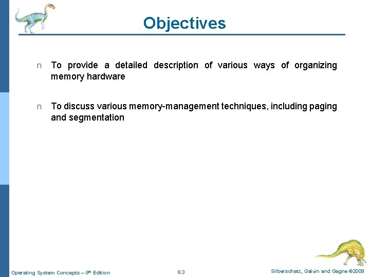 Objectives n To provide a detailed description of various ways of organizing memory hardware