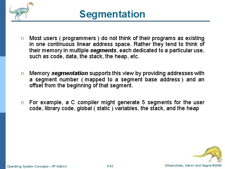 Segmentation n Most users ( programmers ) do not think of their programs as