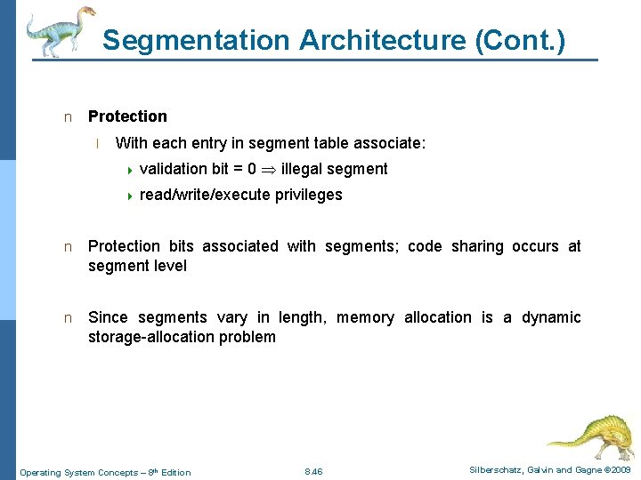 Segmentation Architecture (Cont. ) n Protection l With each entry in segment table associate: