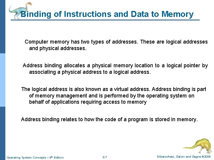 Binding of Instructions and Data to Memory Computer memory has two types of addresses.
