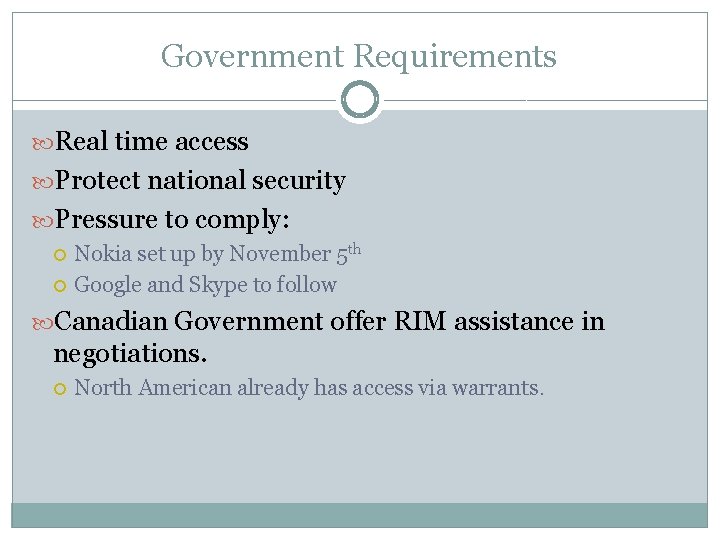 Government Requirements Real time access Protect national security Pressure to comply: Nokia set up