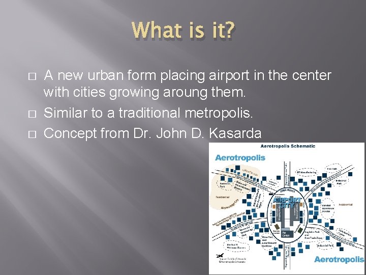 What is it? � � � A new urban form placing airport in the