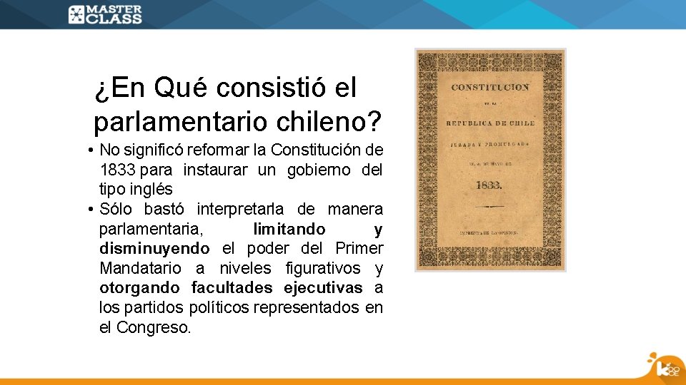 ¿En Qué consistió el parlamentario chileno? • No significó reformar la Constitución de 1833