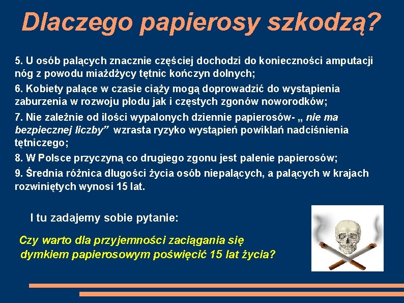 Dlaczego papierosy szkodzą? 5. U osób palących znacznie częściej dochodzi do konieczności amputacji nóg