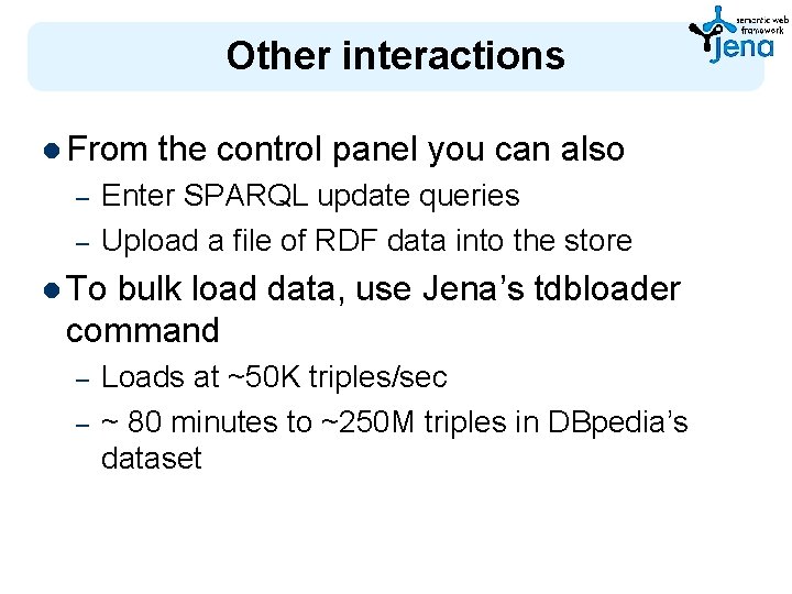 Other interactions l From – – the control panel you can also Enter SPARQL