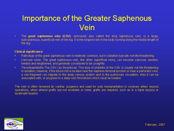 Importance of the Greater Saphenous Vein • The great saphenous vein (GSV), previously also