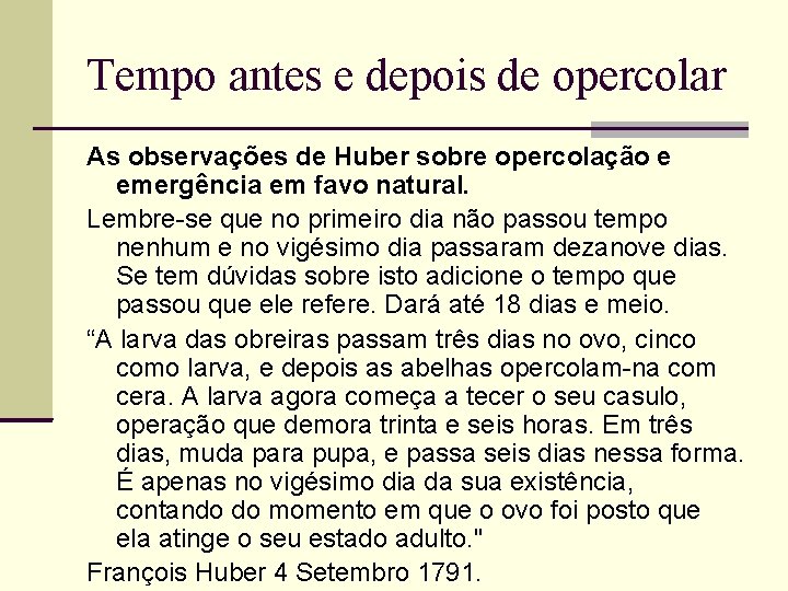 Tempo antes e depois de opercolar As observações de Huber sobre opercolação e emergência