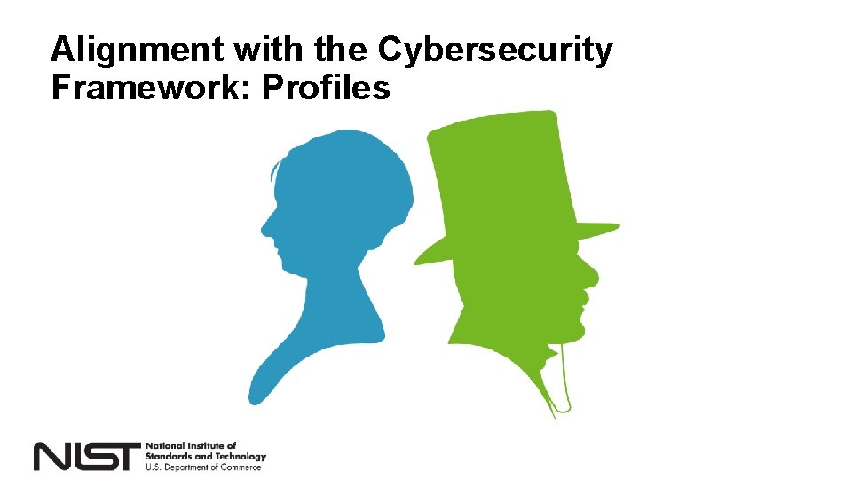 Alignment with the Cybersecurity Framework: Profiles 
