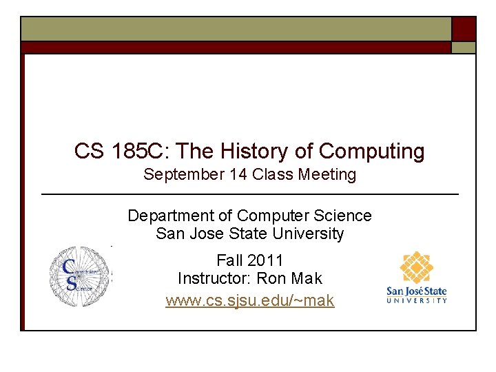 CS 185 C: The History of Computing September 14 Class Meeting Department of Computer
