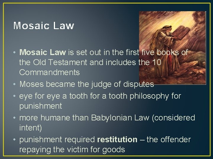 Mosaic Law • Mosaic Law is set out in the first five books of