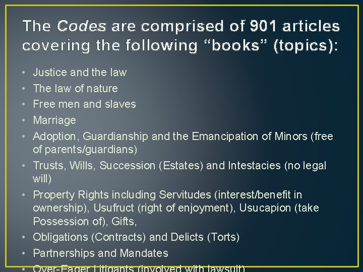 The Codes are comprised of 901 articles covering the following “books” (topics): • •