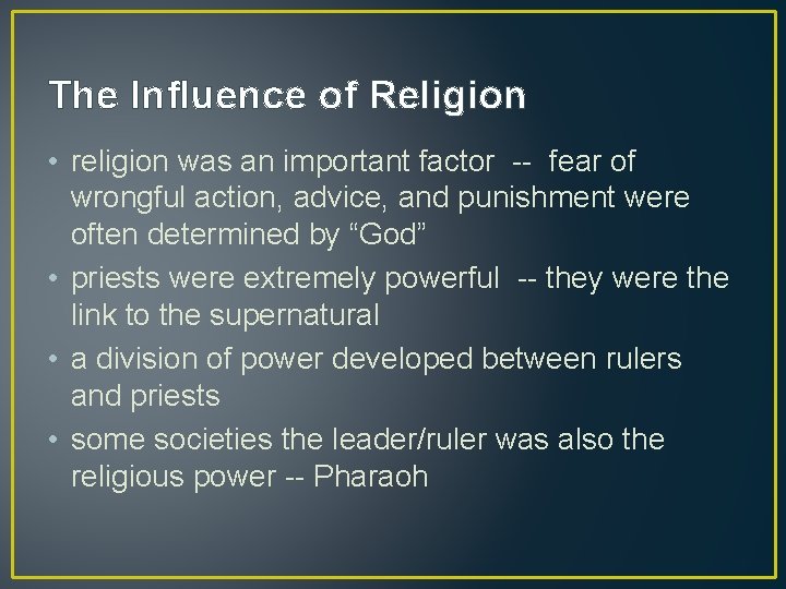 The Influence of Religion • religion was an important factor -- fear of wrongful