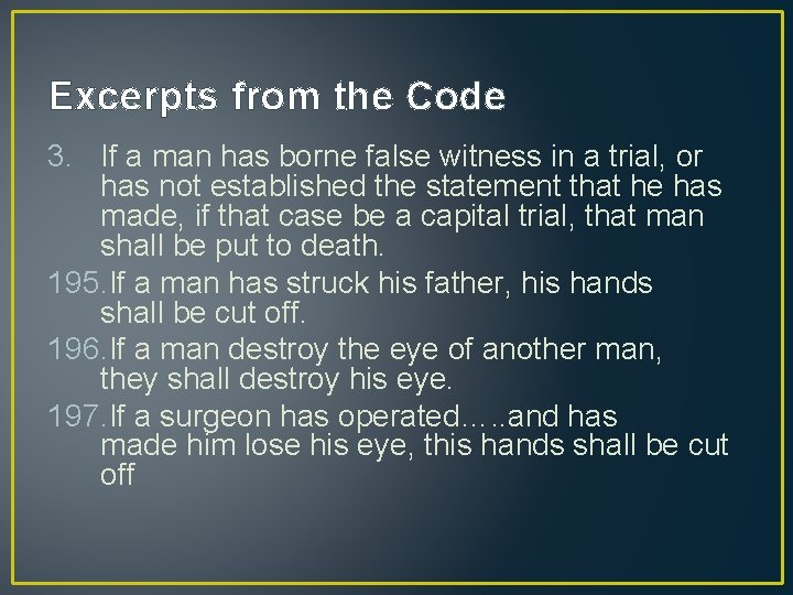 Excerpts from the Code 3. If a man has borne false witness in a