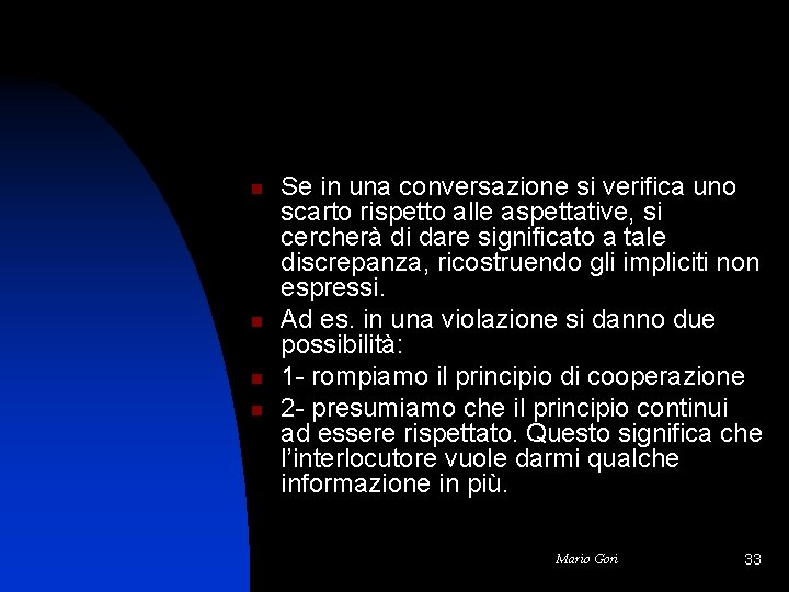 n n Se in una conversazione si verifica uno scarto rispetto alle aspettative, si