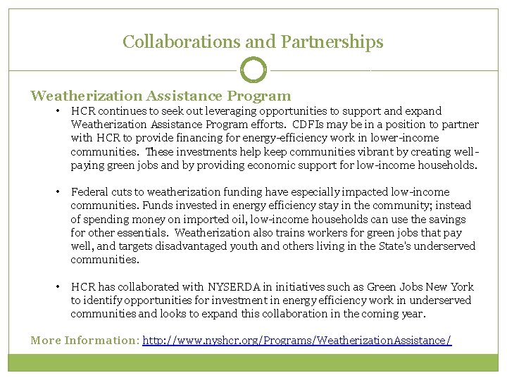 Collaborations and Partnerships Weatherization Assistance Program • HCR continues to seek out leveraging opportunities Collaborations and Partnerships Weatherization Assistance Program • HCR continues to seek out leveraging opportunities