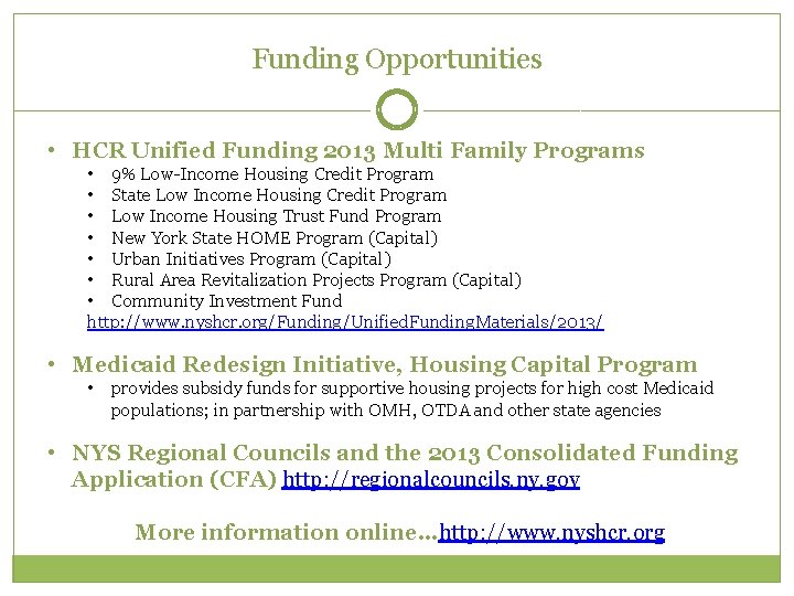 Funding Opportunities • HCR Unified Funding 2013 Multi Family Programs • 9% Low-Income Housing Funding Opportunities • HCR Unified Funding 2013 Multi Family Programs • 9% Low-Income Housing