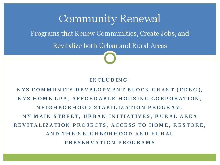 Community Renewal Programs that Renew Communities, Create Jobs, and Revitalize both Urban and Rural Community Renewal Programs that Renew Communities, Create Jobs, and Revitalize both Urban and Rural