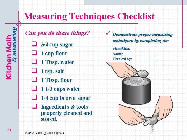 Measuring Techniques Checklist Can you do these things? q q q q 23 3/4