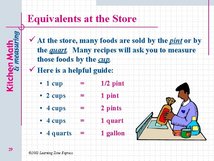 Equivalents at the Store ü At the store, many foods are sold by the