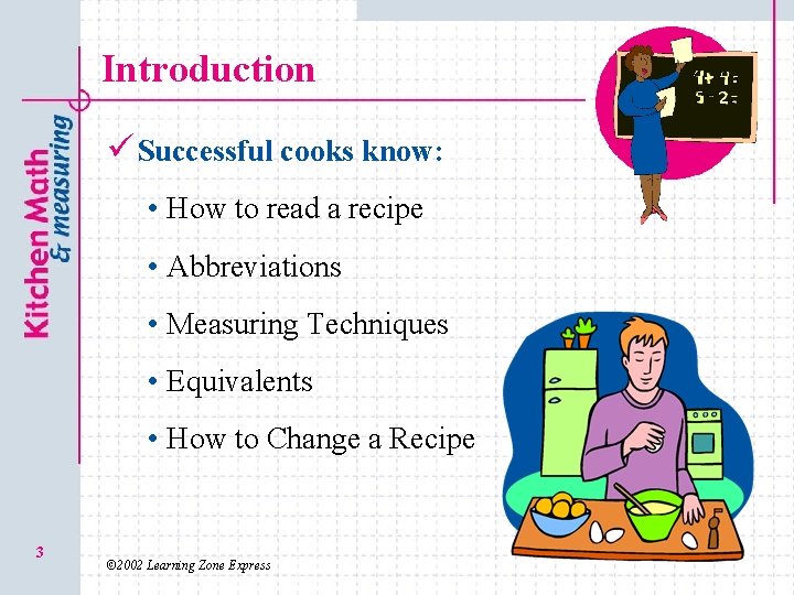 Introduction ü Successful cooks know: • How to read a recipe • Abbreviations •