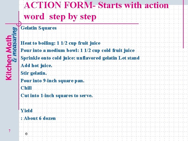 ACTION FORM- Starts with action word step by step Gelatin Squares Heat to boiling:
