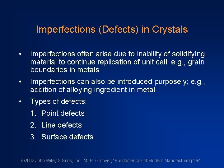 Imperfections (Defects) in Crystals • Imperfections often arise due to inability of solidifying material