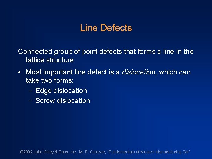 Line Defects Connected group of point defects that forms a line in the lattice