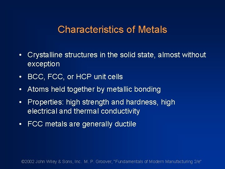 Characteristics of Metals • Crystalline structures in the solid state, almost without exception •