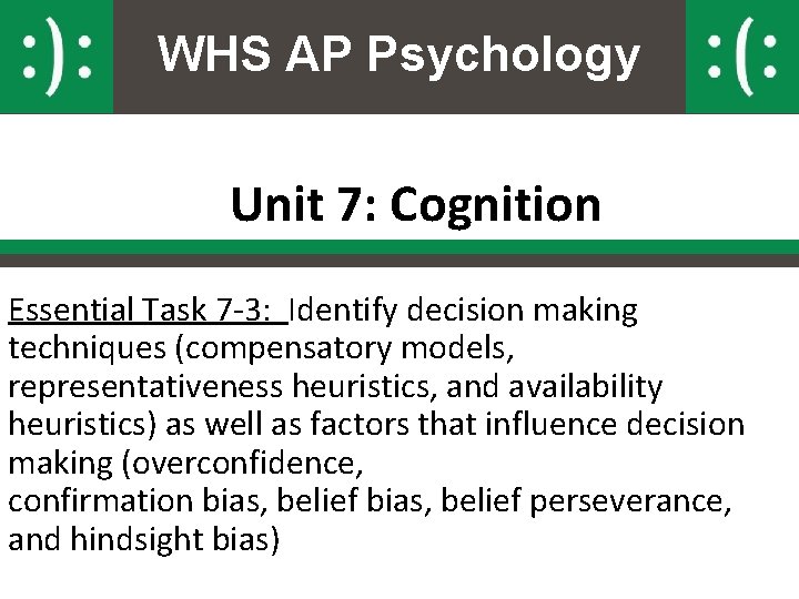 WHS AP Psychology Unit 7: Cognition Essential Task 7 -3: Identify decision making techniques
