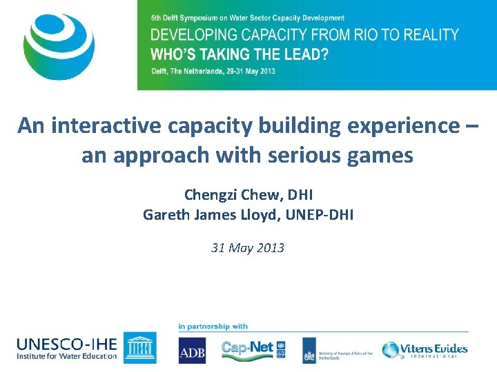 An interactive capacity building experience – an approach with serious games Chengzi Chew, DHI