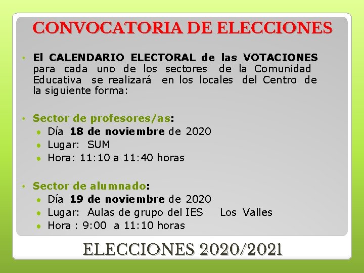 CONVOCATORIA DE ELECCIONES • El CALENDARIO ELECTORAL de las VOTACIONES para cada uno de CONVOCATORIA DE ELECCIONES • El CALENDARIO ELECTORAL de las VOTACIONES para cada uno de