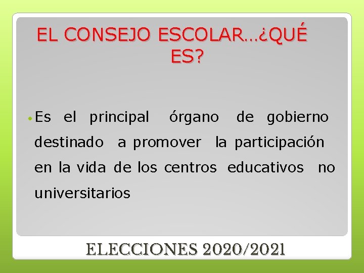 EL CONSEJO ESCOLAR…¿QUÉ ES? Es el principal destinado órgano de gobierno a promover la EL CONSEJO ESCOLAR…¿QUÉ ES? Es el principal destinado órgano de gobierno a promover la