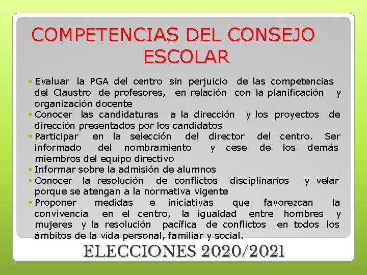 COMPETENCIAS DEL CONSEJO ESCOLAR Evaluar la PGA del centro sin perjuicio de las competencias COMPETENCIAS DEL CONSEJO ESCOLAR Evaluar la PGA del centro sin perjuicio de las competencias