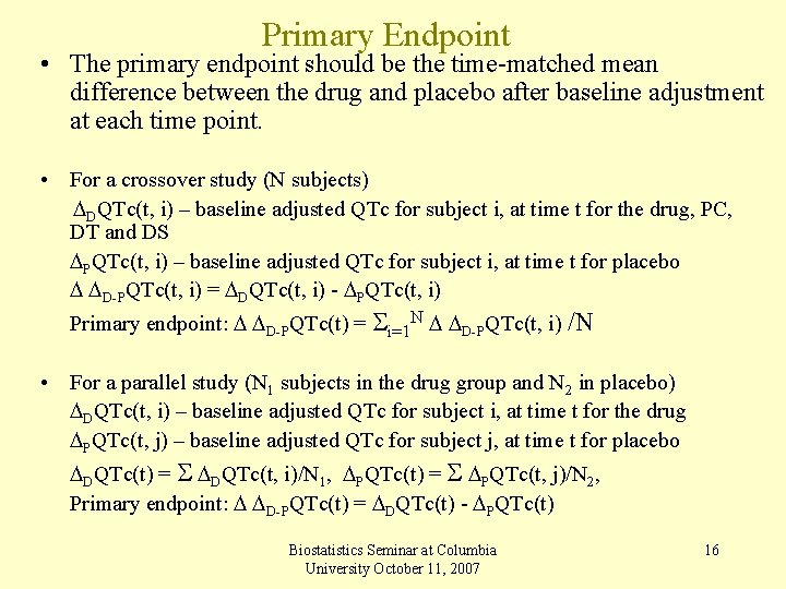 Primary Endpoint • The primary endpoint should be the time-matched mean difference between the