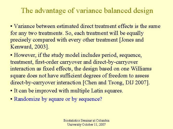 The advantage of variance balanced design • Variance between estimated direct treatment effects is
