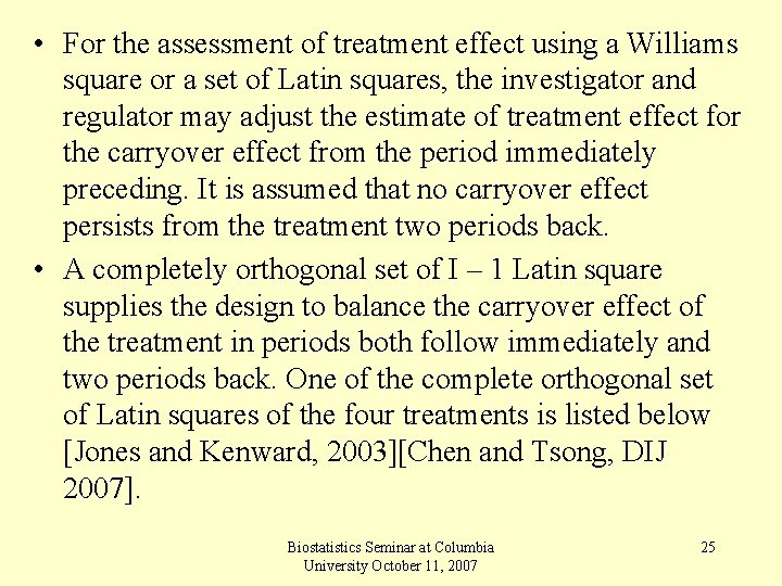  • For the assessment of treatment effect using a Williams square or a
