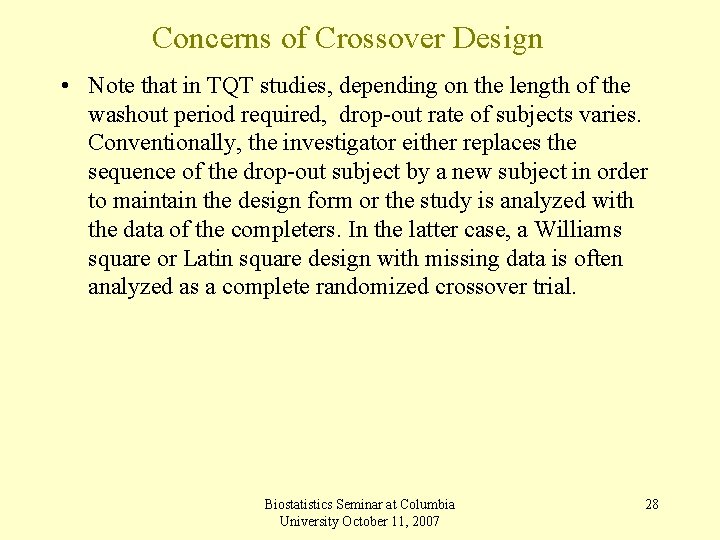 Concerns of Crossover Design • Note that in TQT studies, depending on the length