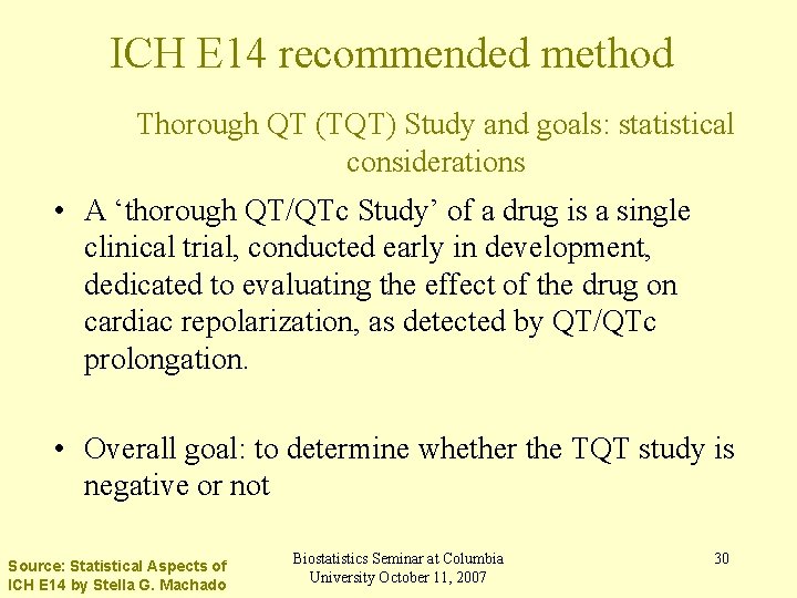 ICH E 14 recommended method Thorough QT (TQT) Study and goals: statistical considerations •
