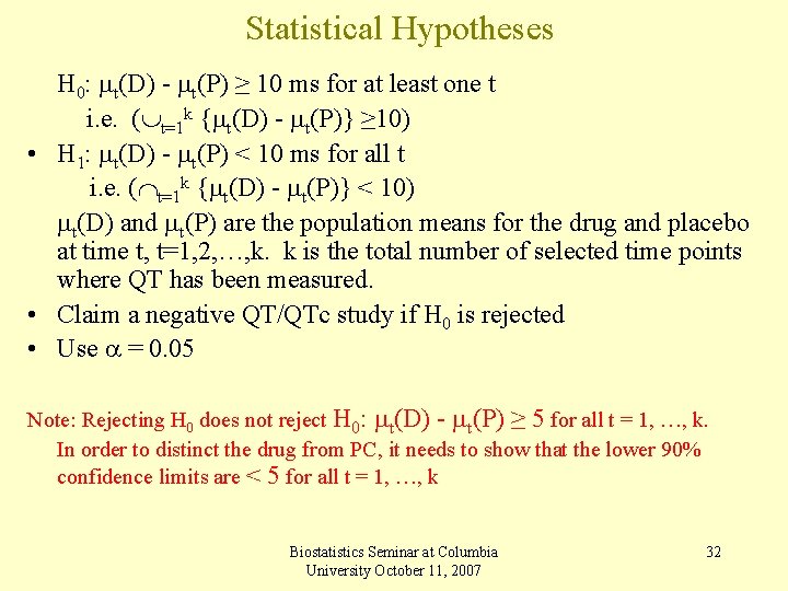 Statistical Hypotheses H 0: t(D) - t(P) ≥ 10 ms for at least one