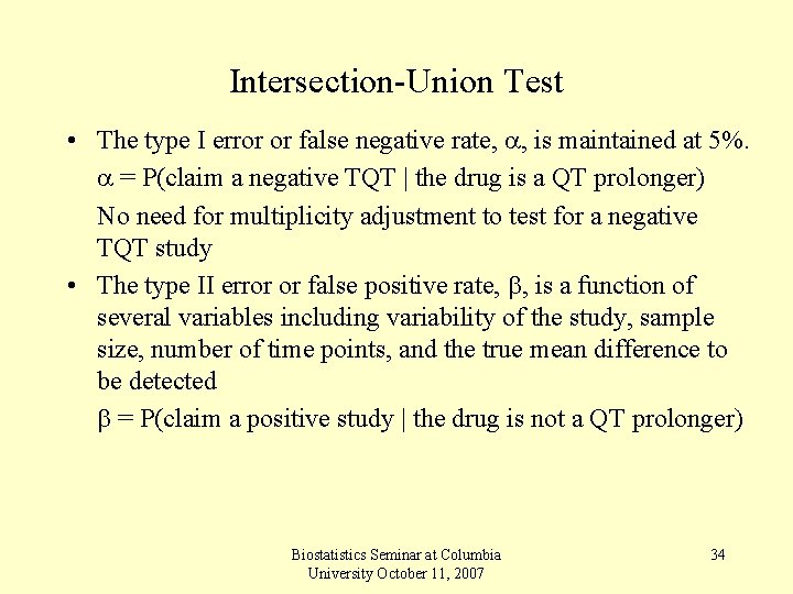 Intersection-Union Test • The type I error or false negative rate, , is maintained
