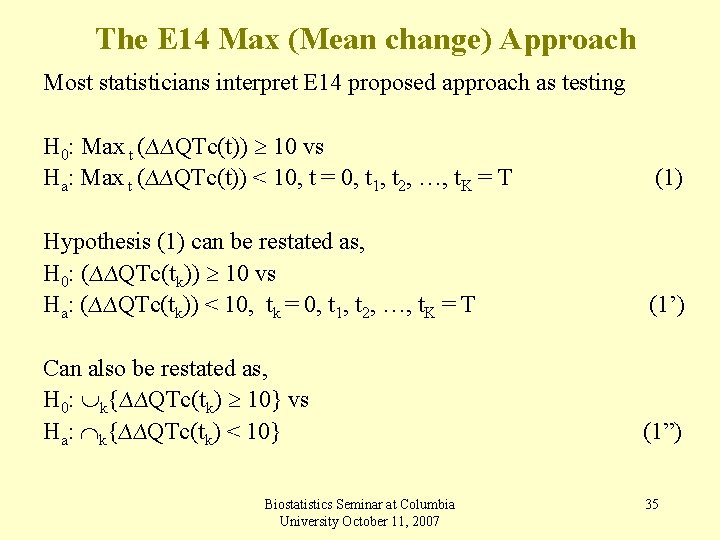 The E 14 Max (Mean change) Approach Most statisticians interpret E 14 proposed approach