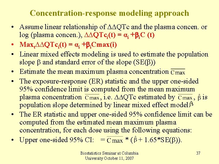 Concentration-response modeling approach • Assume linear relationship of QTc and the plasma concen. or