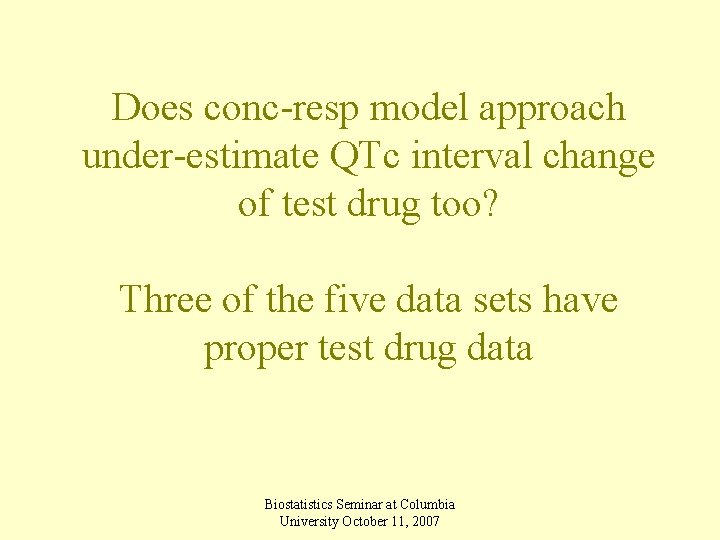 Does conc-resp model approach under-estimate QTc interval change of test drug too? Three of