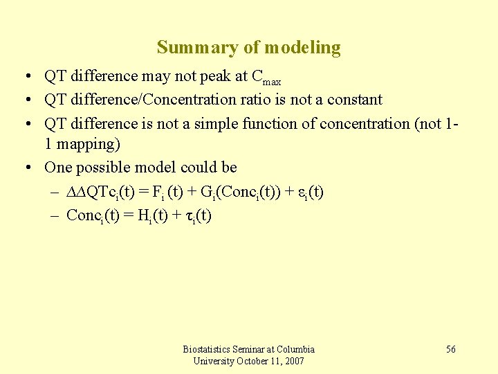 Summary of modeling • QT difference may not peak at Cmax • QT difference/Concentration