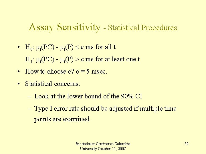 Assay Sensitivity - Statistical Procedures • H 0: t(PC) - t(P) c ms for