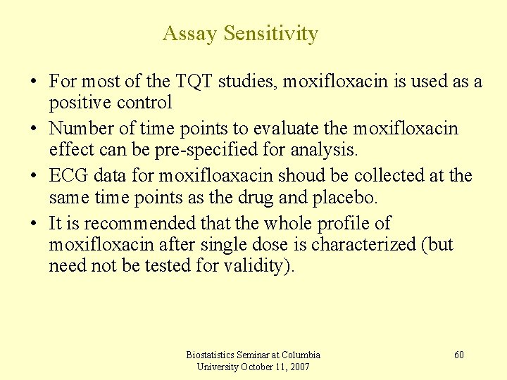 Assay Sensitivity • For most of the TQT studies, moxifloxacin is used as a