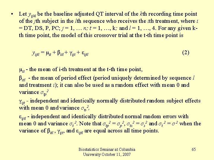  • Let yijkl be the baseline adjusted QT interval of the kth recording
