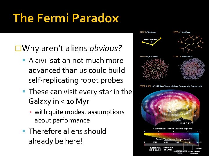 The Fermi Paradox �Why aren’t aliens obvious? A civilisation not much more advanced than