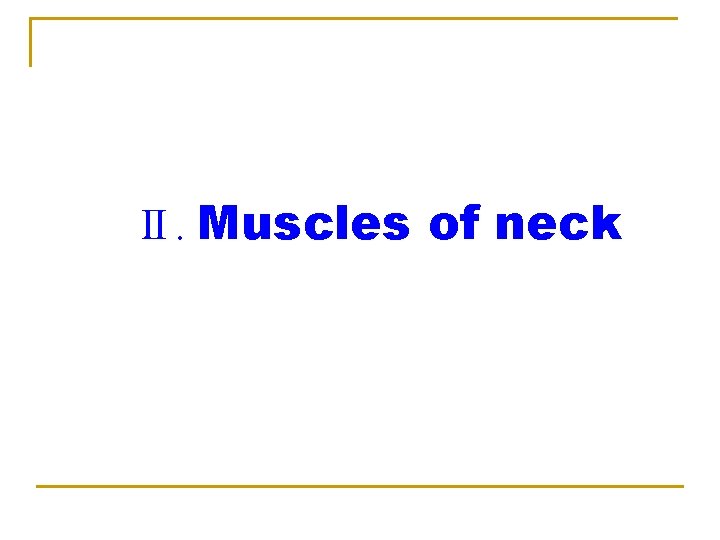 Ⅱ. Muscles of neck 
